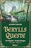 Berylls Queste Band 1: Der Weg fort - Zu den Zwergen