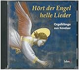 Hört der Engel helle Lieder. CD . Orgelklänge aus Kevelaer