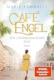 Café Engel: Ein unvergessliches Fest. Der neue Band der SPIEGEL-Bestsellersaga - für Fans von Anne Jacobs. Roman (Café-Engel-Saga, Band 6)