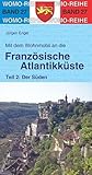Mit dem Wohnmobil an die französische Atlantikküste: Teil 2: Der Süden (Womo-Reihe)