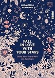 Fall in Love with Your Stars: Deine Reise in die Welt der Astrologie