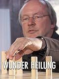 Wunder Heilung