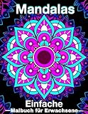 Einfach Mandalas: 50 einfache entspannende Mandalas für Erwachsene, Senioren und Anfänger, mit einfachen Mandala-Mustern zum Stressabbau.