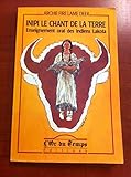 Inipi, le chant de la terre : Enseignement oral des indiens Lakota (Cultures originelles)