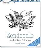 Zendoodle: Meditatives Zeichnen: Meditatives Zeichnen. Strich für Strich