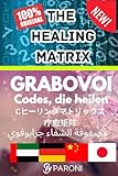 Grabovoi The Healing Matrix - Grabovoi die Heilungsmatrix - Heilzahlen Codes - Selbstheilungstechniken mit Grabovoi - Grabovoi Methoden: Grabovoi . + ... für alles - neues Buch auf Deutsch 2024