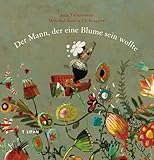 Der Mann, der eine Blume sein wollte