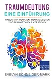 Traumdeutung – Eine Einführung: Warum wir träumen, Träume deuten und Traumsymbole verstehen