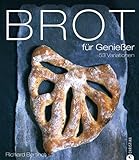 Brot für Genießer: 53 Variationen