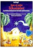 Komm, wir spielen Ukulele! Schönsten Weihnachtslieder für Ukulelen-Spieler ohne und mit Notenkenntnissen - Notenbuch mit herzförmiger Notenklammer