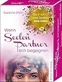 Wenn Seelenpartner sich begegnen - Du & ich – zwei Seelen, eine Liebe: - 48 Karten mit Anleitung