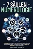 Die 7 Säulen der Numerologie: 57 Techniken und Hinweise für Einsteiger. Alles über die spirituelle Bedeutung von Zahlen. So entschlüsseln Sie, wie Ihr Name und Geburtstag Ihr Leben beeinflussen
