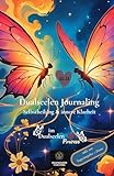 Dualseelen Journaling – Mein Weg in die Reunion: Selbstreflexion und Heilung im Dualseelenprozess