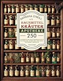 Barbara O'neill Alte Hausmittel- Kräuterapotheke: 250+ Vollständige Sammlung von Holistischen Kräutern und Natürlichen Antibiotika für einen ... für einen giftfreien Lebensstil, Band 1)