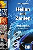 Heilen mit Zahlen. Von der Zahlenmystik bis zum spirituellen Codesystem: Mit großem Praxisteil