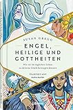 ENGEL, HEILIGE UND GOTTHEITEN: Wie sie im täglichen Leben zu deinem Glück beitragen können