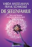 Die Seelenfamilie: Sinn und Struktur seelischer Beziehungen