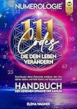 Numerologie: 111 Codes, die dein Leben verändern. Handbuch der geheimen Sprache der Zahlen. Entschlüssle deine Potenziale, entdecke den Sinn deines Lebens und heile Karma und Vergangenheit.