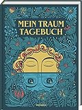 Mein Traumtagebuch: Notizbuch für Träume, Traumdeutung und mehr Achtsamkeit