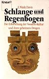 Schlange und Regenbogen: Die Erforschung der Voodoo-Kultur und ihrer geheimen Drogen (Knaur Taschenbücher. Sachbücher)