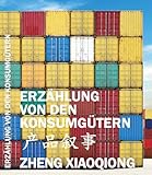 Erzählung von den Konsumgütern: Gedichte