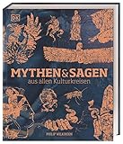 Mythen und Sagen aus allen Kulturkreisen: Die illustrierte Geschichte der Mythen und Sagen anschaulich zusammengefasst. Porträts der Hauptfiguren der Mythologie. 1.500 Abbildungen