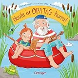 Heute ist Opa-Tag – hurra!: Lustiges Pappbilderbuch zum Vorlesen, ideal für Großeltern mit Enkelkindern ab 2 Jahren (Heute ist Großeltern-Tag)