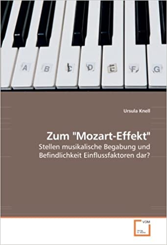 Buchempfehlung - Zum Mozart-Effekt - Stellen musikalische Begabung und Befindlichkeit Einflussfaktoren dar?